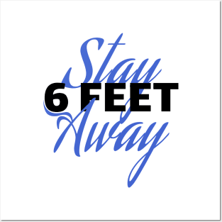 Stay 6 Feet Away Posters and Art